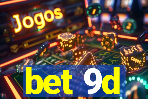 bet 9d